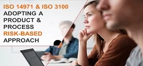 ISO 14971 and ISO 31000 – Medical Devices Risk Management for Product and Process